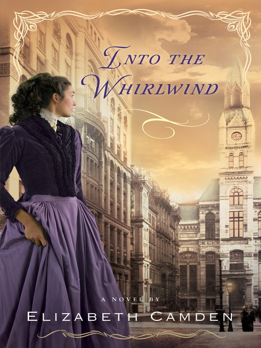 Title details for Into the Whirlwind by Elizabeth Camden - Available